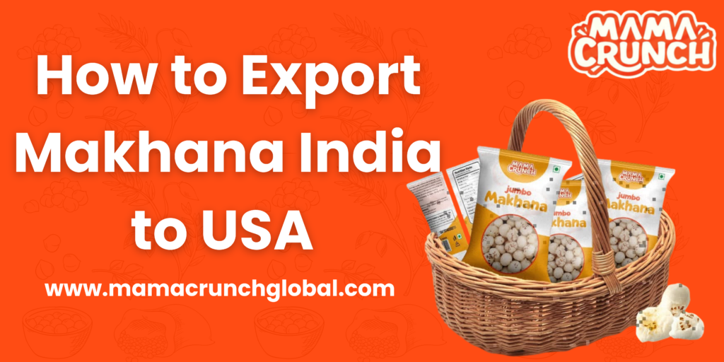 Makhana Exporter From India to USA